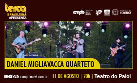 Terça Brasileira - DANIEL MIGLIAVACCA QUARTETO