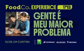 FoodCo. Experience - 17°edição - Gente é meu maior problema