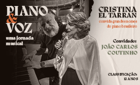 Piano & Voz - Uma jornada musical - Cristina El Tarran convida João Carlos Coutinho