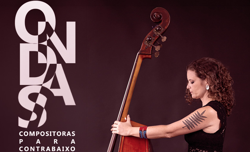 ONDAS - Compositoras para Contrabaixo, Lançamento do EP de Bruna Buschle